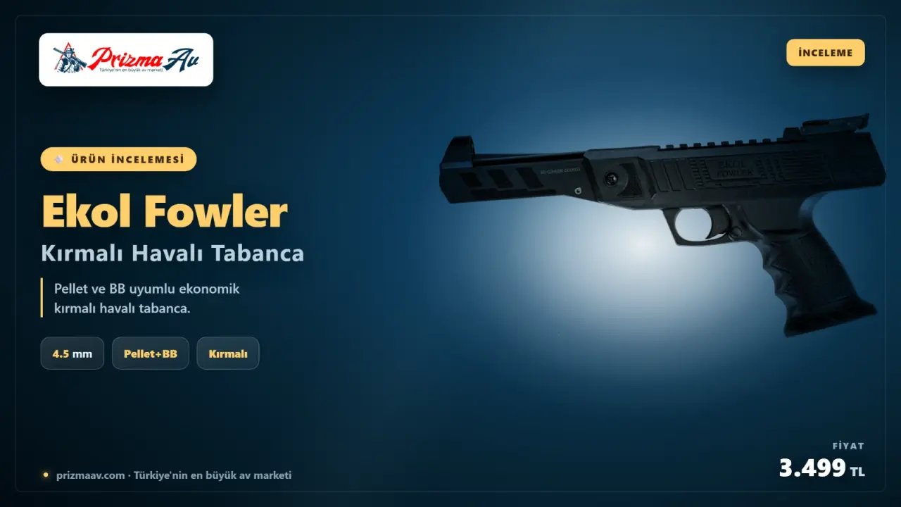 Ekol Fowler Kırmalı Havalı Tabanca İncelemesi: Pellet ve BB Uyumlu Ekonomik Model